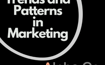 Trends and Patterns in Marketing