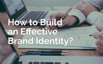 How to Build an Effective Brand Identity?