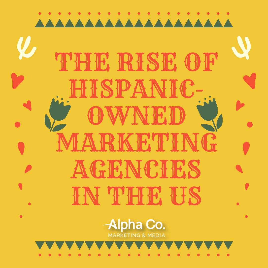 The Rise of Hispanic-Owned Marketing Agencies in the US