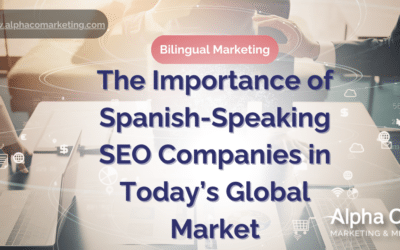 Spanish-Speaking SEO Companies and Their Importance in Today’s Global Market