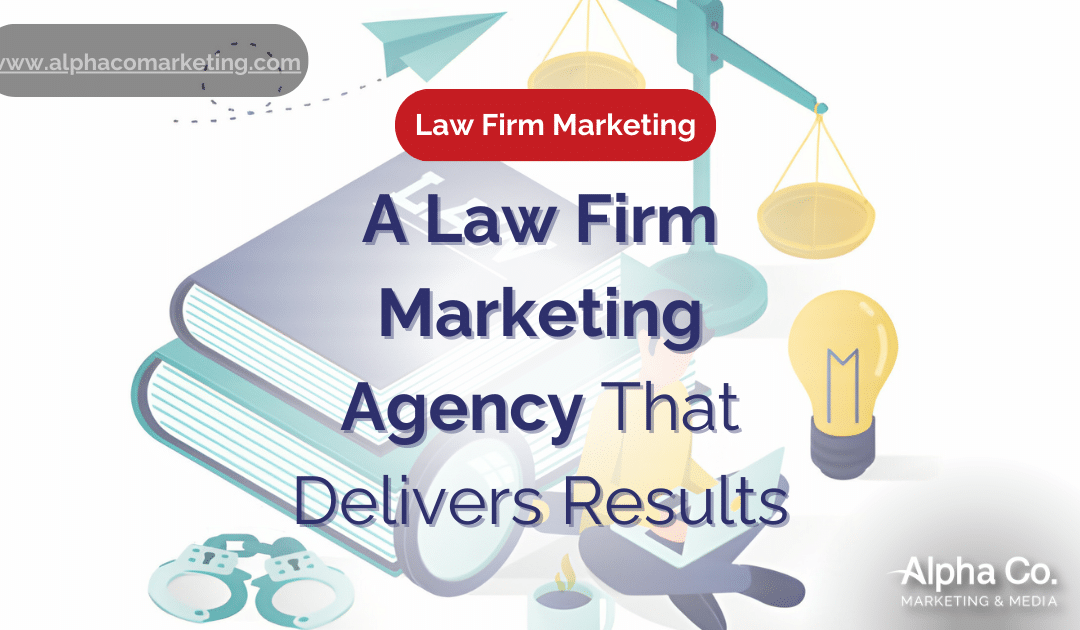 A Law Firm Marketing Agency That Delivers Results