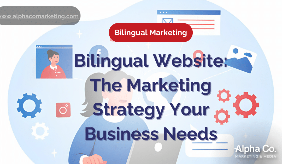 Is a Bilingual Website The Marketing Strategy Your Business Needs?
